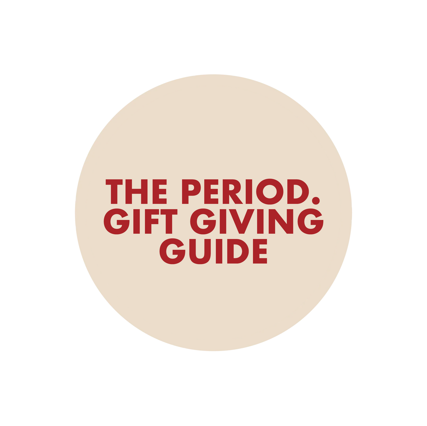 The Period Gift Giving Guide